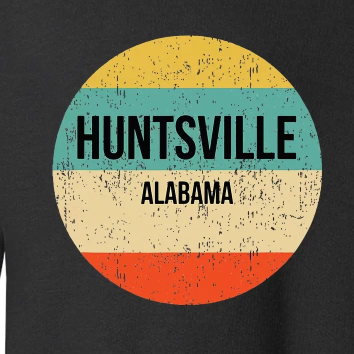 Huntsville Alabama Huntsville Toddler Sweatshirt