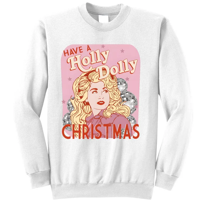 Have A Holly Dolly Christmas Funny Lover Fan Merry Christmas Sweatshirt