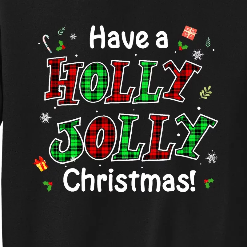 Have A Holly And Jolly Merry Christmas 2021 Holiday Pajama Tall Sweatshirt