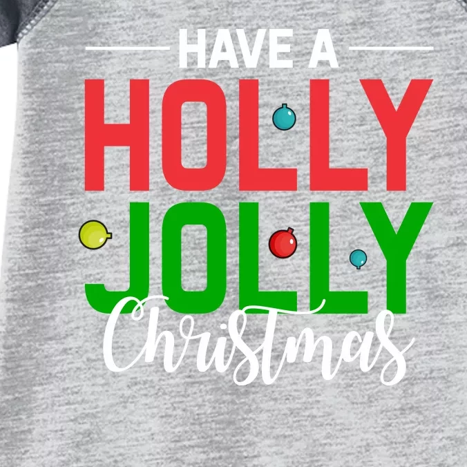 Have A Holly Jolly Christmas Infant Baby Jersey Bodysuit