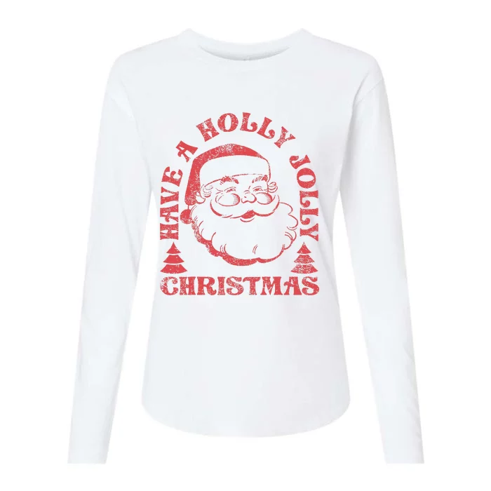 Have A Holly Christmas Jolly Xmas Cute Santa Funny Holiday Womens Cotton Relaxed Long Sleeve T-Shirt