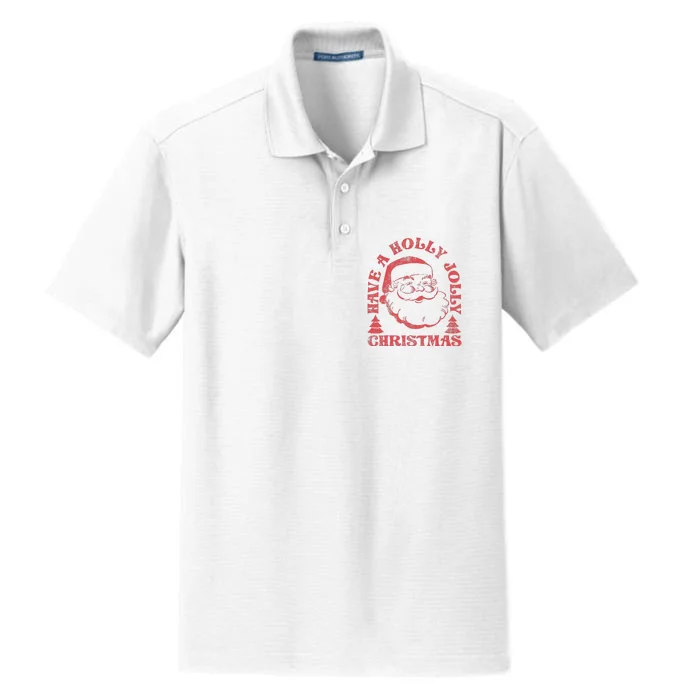 Have A Holly Christmas Jolly Xmas Cute Santa Funny Holiday Dry Zone Grid Performance Polo