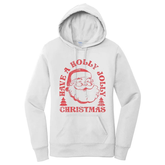 Have A Holly Christmas Jolly Xmas Cute Santa Funny Holiday Women's Pullover Hoodie