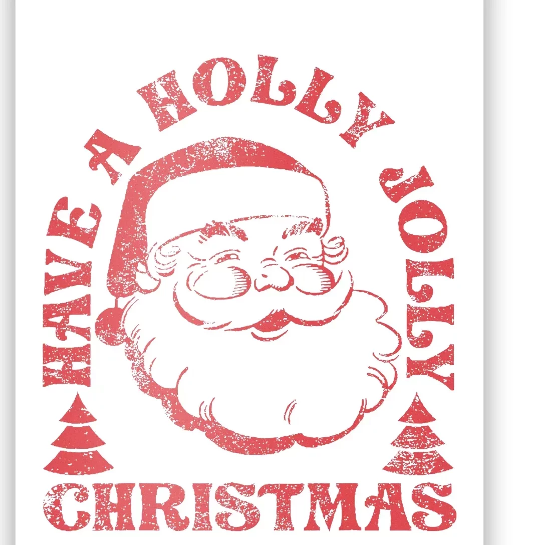 Have A Holly Christmas Jolly Xmas Cute Santa Funny Holiday Poster