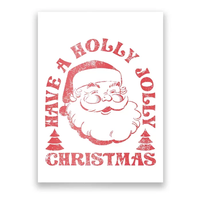 Have A Holly Christmas Jolly Xmas Cute Santa Funny Holiday Poster