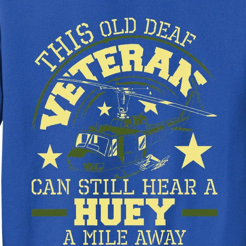 Hear A Huey A Mile Away Helicopter Pilot Vietnam Sweatshirt