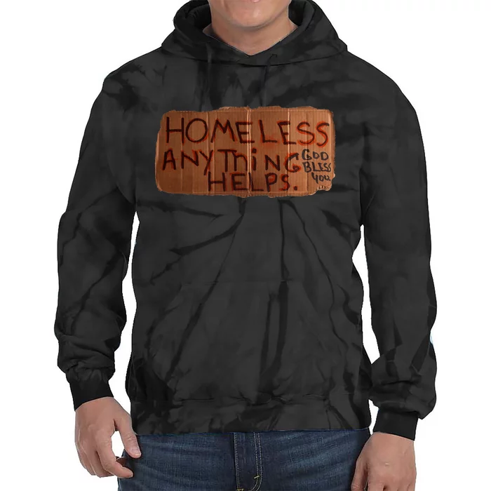 Homeless Anything Helps Funny Cardboard Sign Joke Costume Tie Dye Hoodie