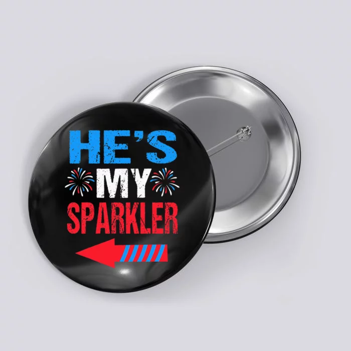 His And Hers 4th Of July Couples He's My Sparkler Button