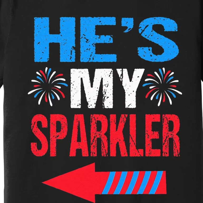 His And Hers 4th Of July Couples He's My Sparkler Premium T-Shirt