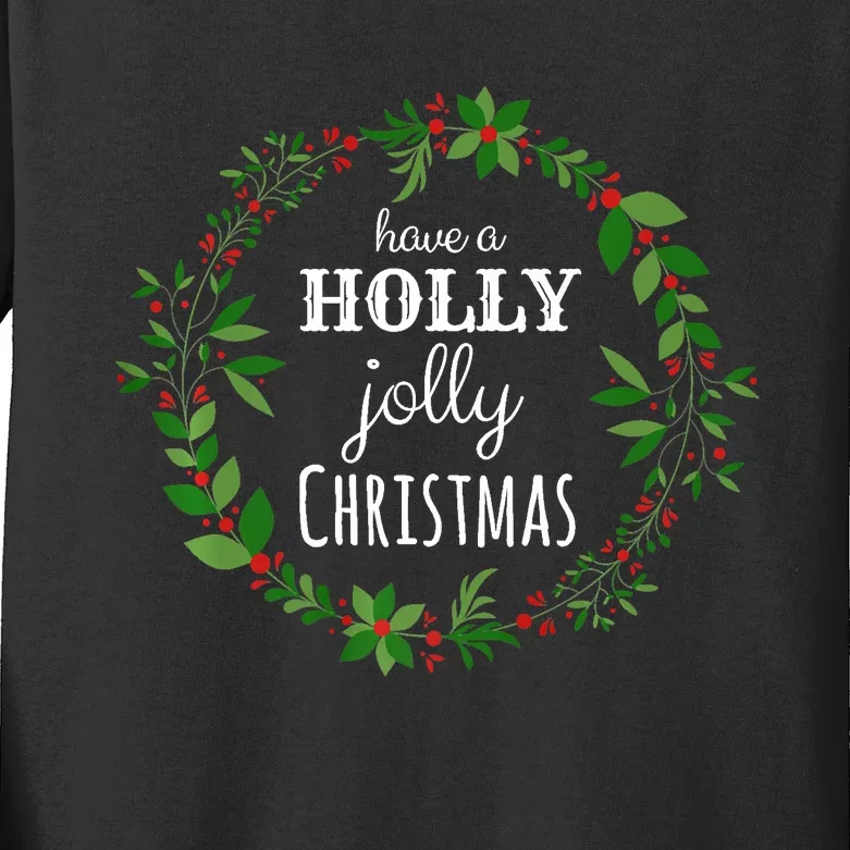 Have A Holly Jolly Christmas Wreath Xmas Holiday Kids Long Sleeve Shirt