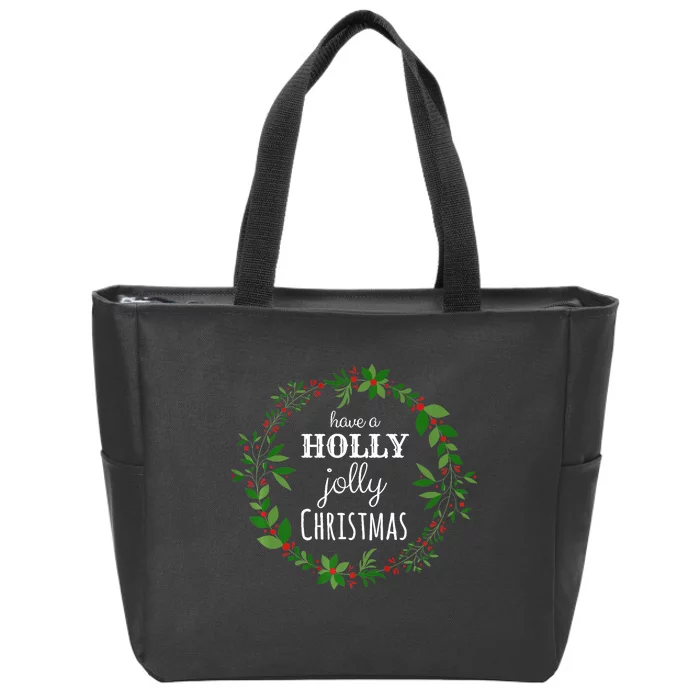 Have A Holly Jolly Christmas Wreath Xmas Holiday Zip Tote Bag