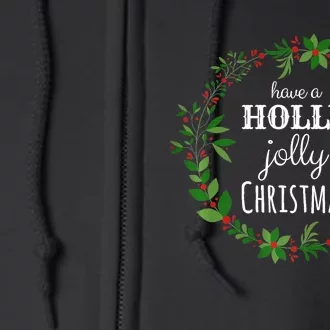 Have A Holly Jolly Christmas Wreath Xmas Holiday Full Zip Hoodie