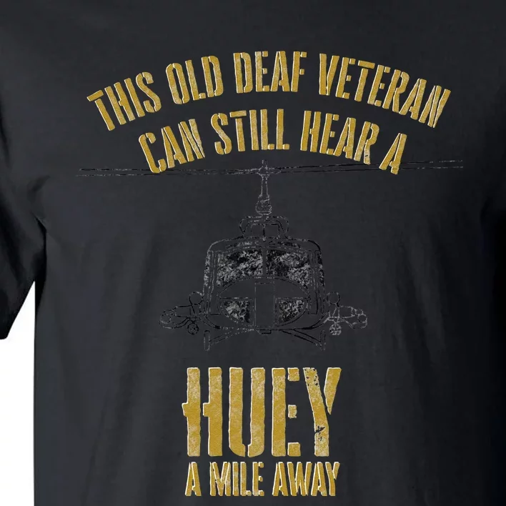 Hear A Huey A Mile Away Funny Veteran Helicopter Gift Tall T-Shirt