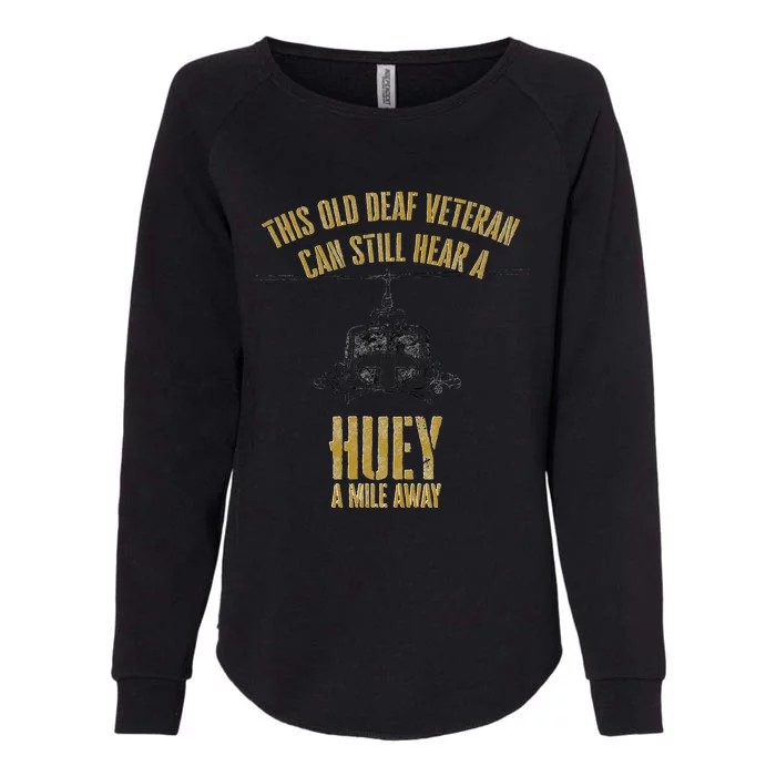 Hear A Huey A Mile Away Funny Veteran Helicopter Gift Womens California Wash Sweatshirt