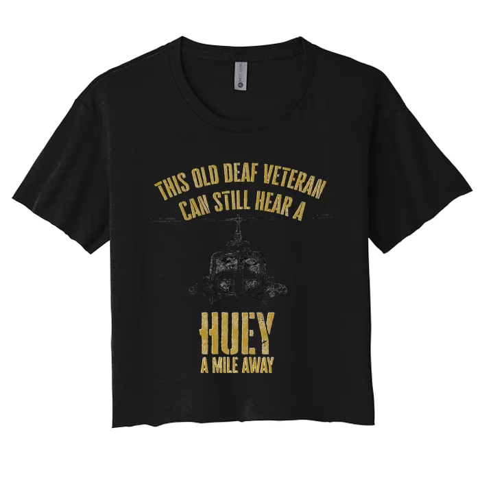 Hear A Huey A Mile Away Funny Veteran Helicopter Gift Women's Crop Top Tee