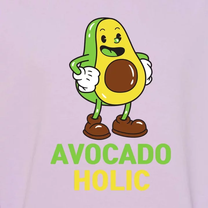 Healthy Avocado Holic Avocado Lovers Garment-Dyed Sweatshirt