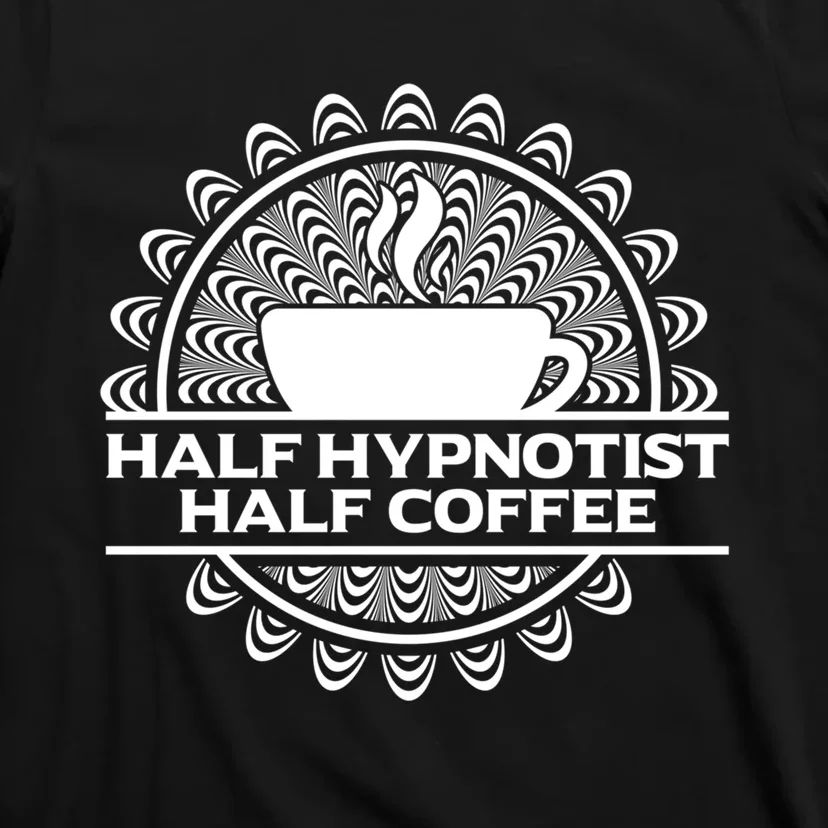 Hypnotist Appreciation Hypnosis Lover T-Shirt