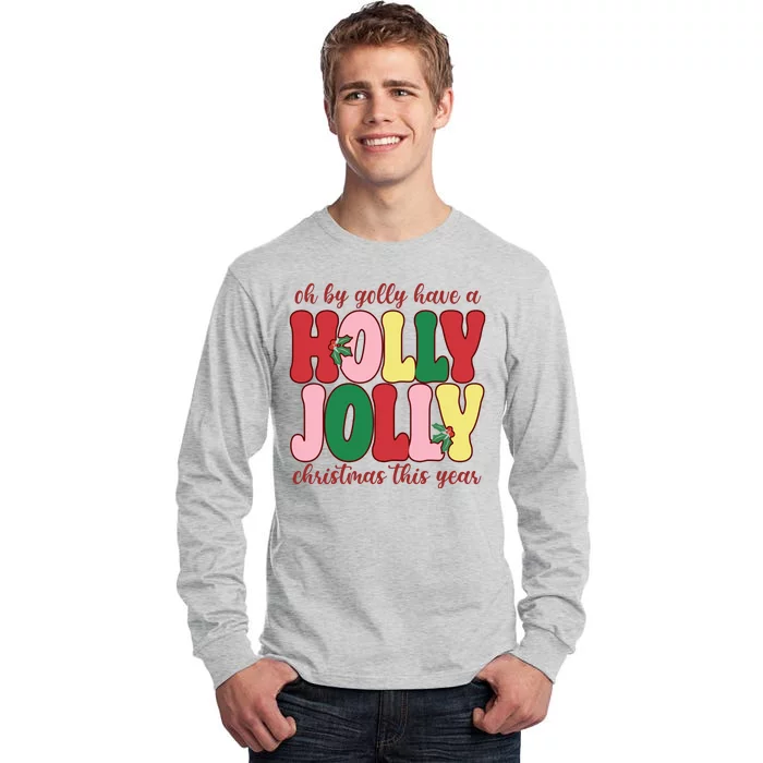 Have A Holly Jolly Christmas This Year Holiday Tall Long Sleeve T-Shirt