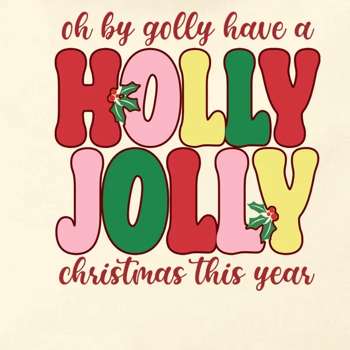 Have A Holly Jolly Christmas This Year Holiday Zip Tote Bag