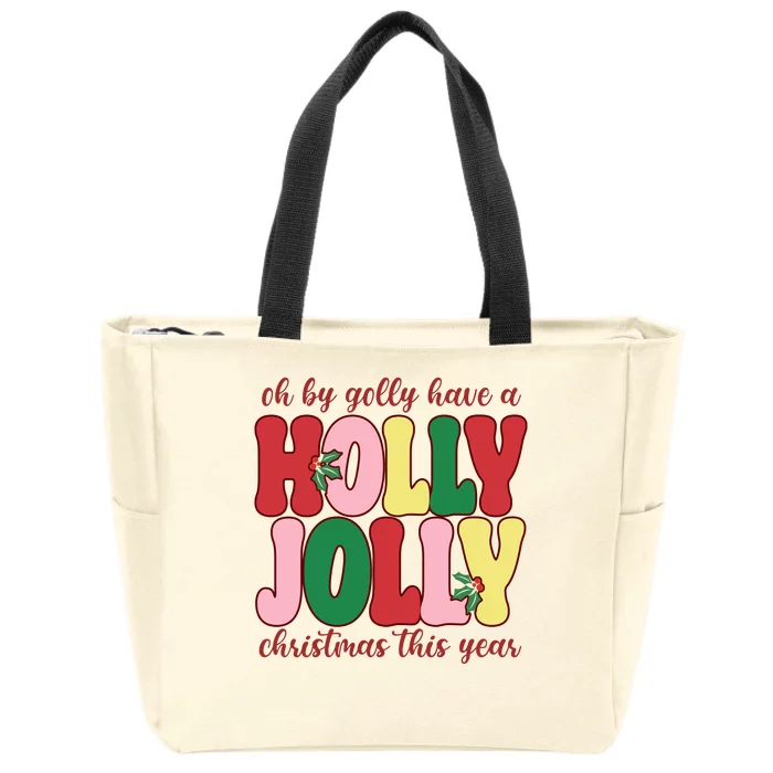 Have A Holly Jolly Christmas This Year Holiday Zip Tote Bag