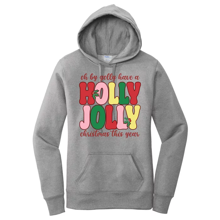 Have A Holly Jolly Christmas This Year Holiday Women's Pullover Hoodie