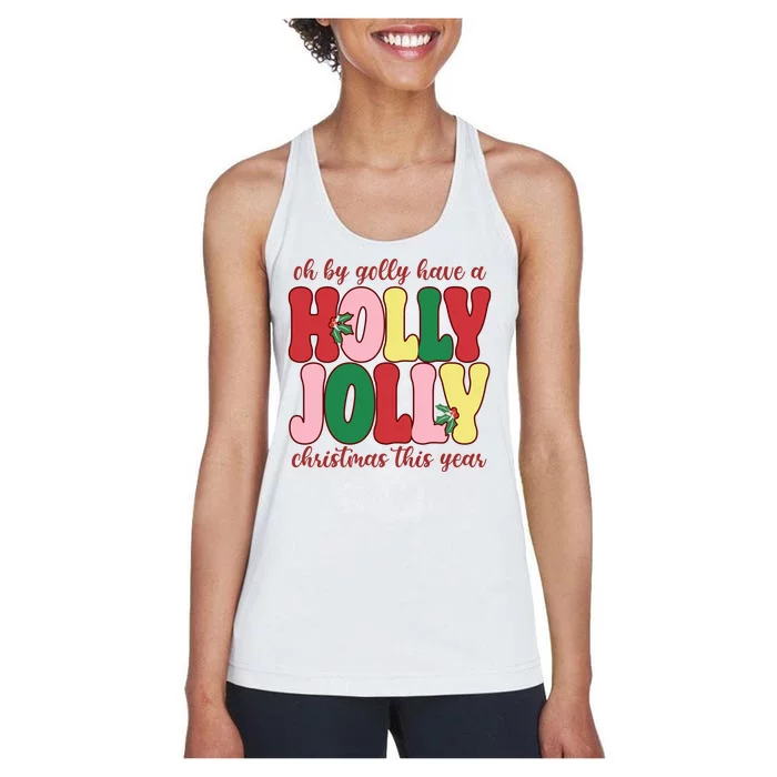 Have A Holly Jolly Christmas This Year Holiday Women's Racerback Tank