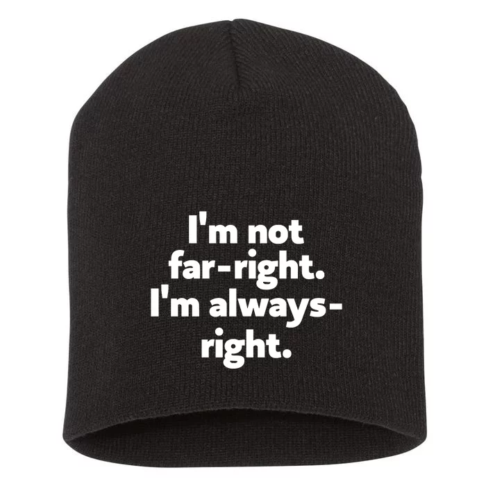 Hazel Appleyard Im Not Fa Right Im Always Right Short Acrylic Beanie