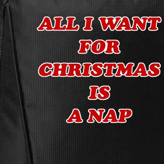 Holiday All I Want For Christmas Is A Nap Text Cool Gift City Backpack