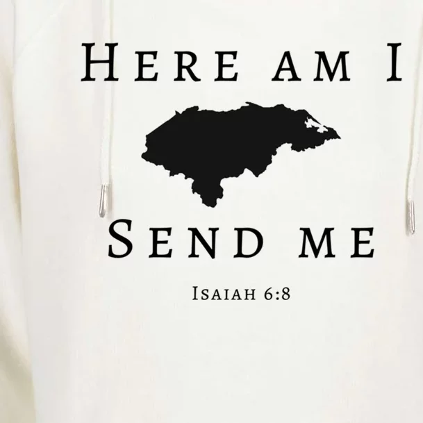 Here Am I Send Me Isaiah 6 8 Honduras Mission Trip Ministry Gift Womens Funnel Neck Pullover Hood