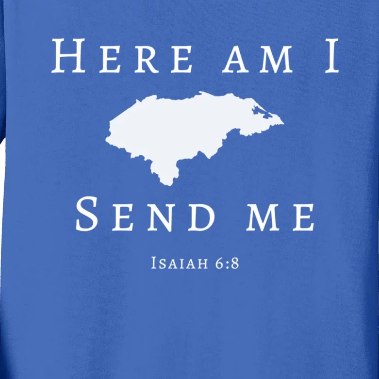 Here Am I Send Me Isaiah 6 8 Honduras Mission Trip Ministry Gift Kids Long Sleeve Shirt