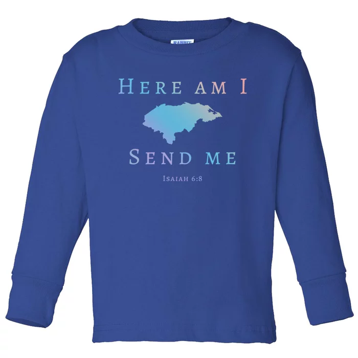 Here Am I Send Me Isaiah 6 8 Honduras Mission Trip Ministry Gift Toddler Long Sleeve Shirt