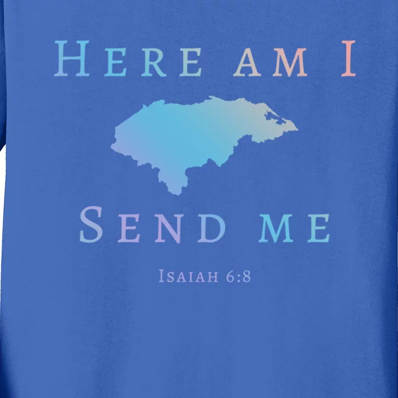 Here Am I Send Me Isaiah 6 8 Honduras Mission Trip Ministry Gift Kids Long Sleeve Shirt