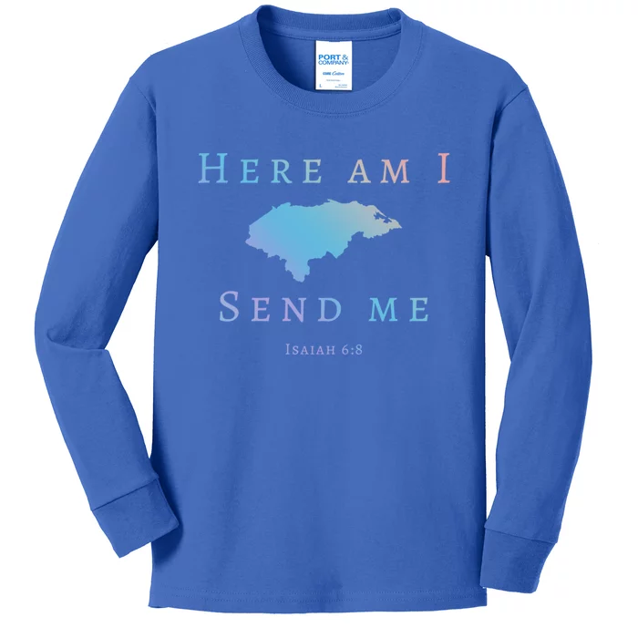 Here Am I Send Me Isaiah 6 8 Honduras Mission Trip Ministry Gift Kids Long Sleeve Shirt