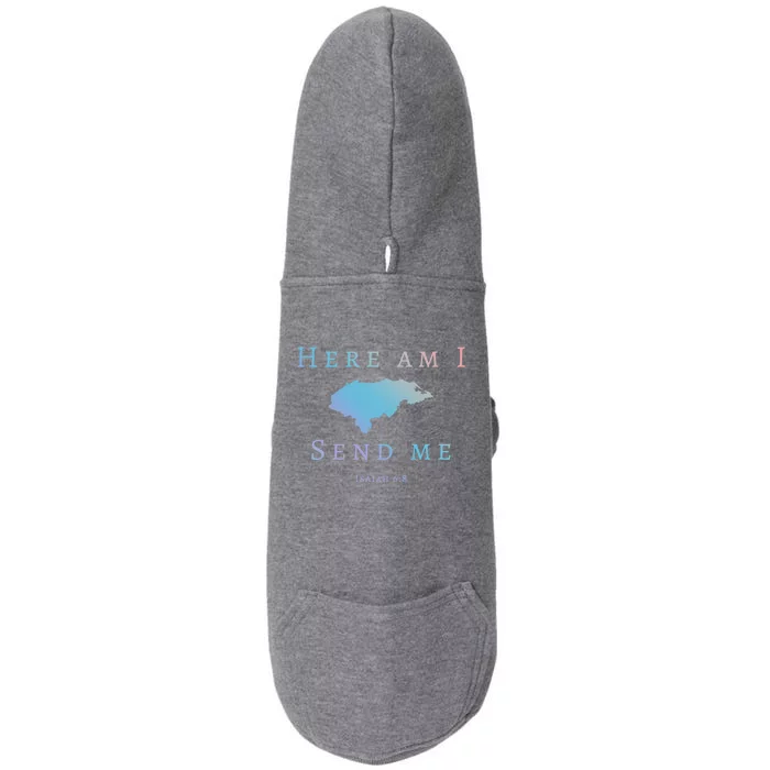 Here Am I Send Me Isaiah 6 8 Honduras Mission Trip Ministry Gift Doggie 3-End Fleece Hoodie