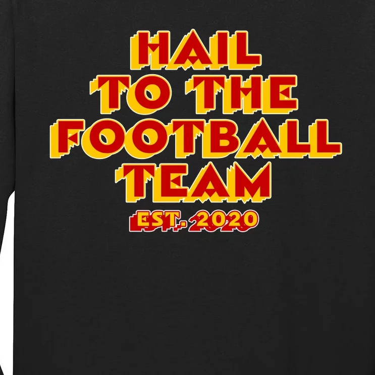 Hail To The Football Team 2020 Washington Fan Tall Long Sleeve T-Shirt