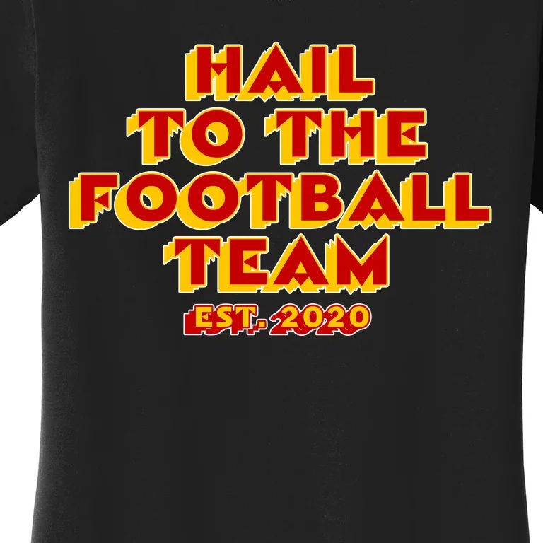 Hail To The Football Team 2020 Washington Fan Women's T-Shirt