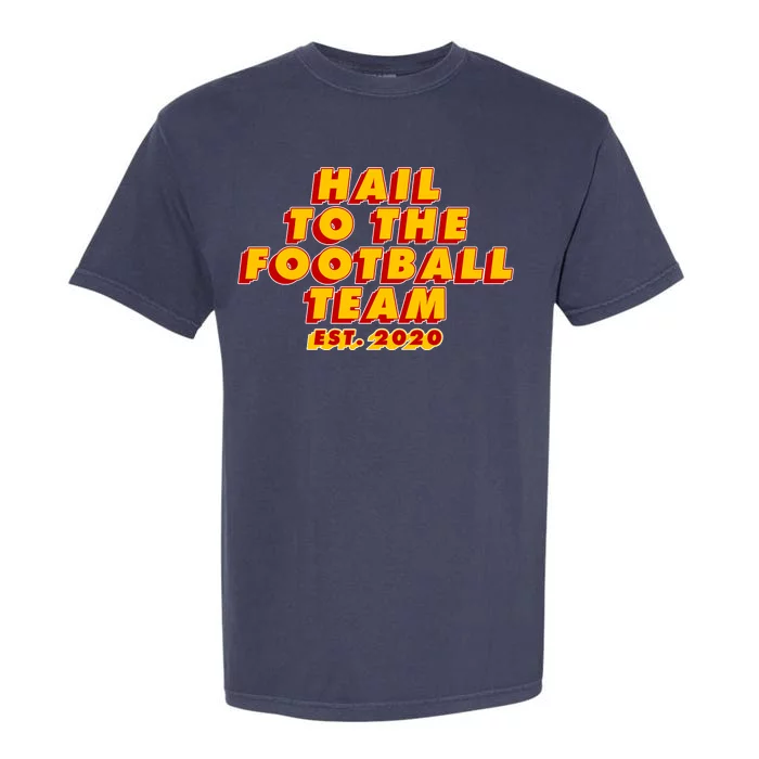 Hail To The Football Team EST 2020 Washington Football Garment-Dyed Heavyweight T-Shirt