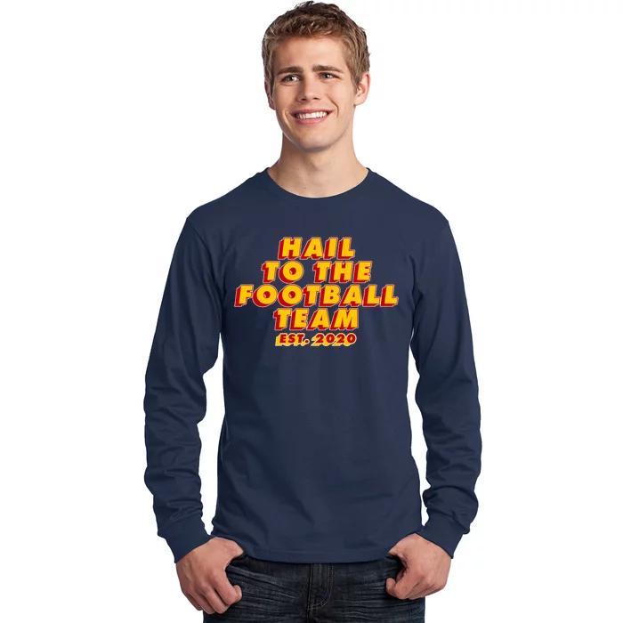 Hail To The Football Team EST 2020 Washington Football Long Sleeve Shirt