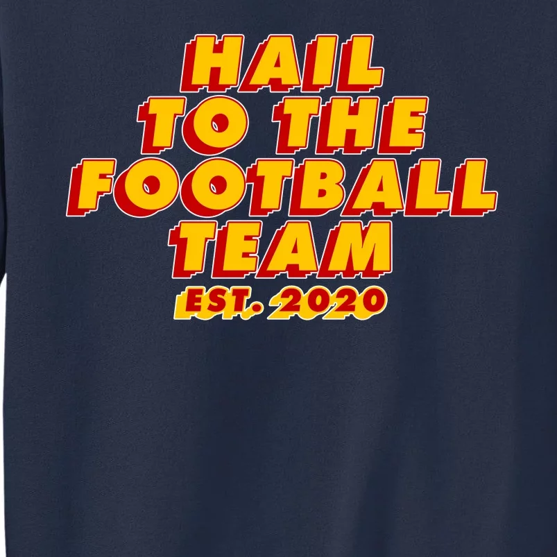 Hail To The Football Team EST 2020 Washington Football Sweatshirt