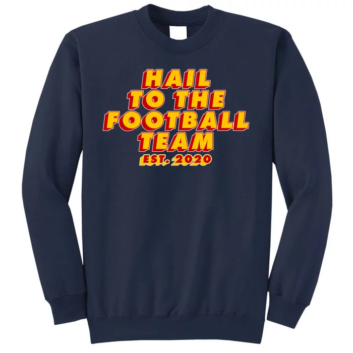 Hail To The Football Team EST 2020 Washington Football Sweatshirt