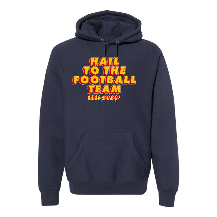 Hail To The Football Team EST 2020 Washington Football Premium Hoodie