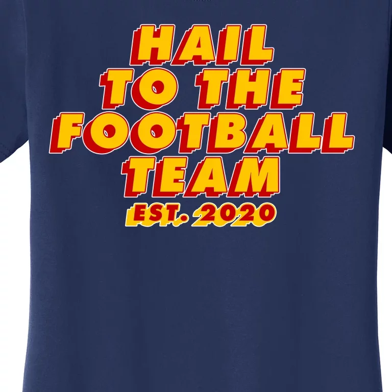 Hail To The Football Team EST 2020 Washington Football Women's T-Shirt