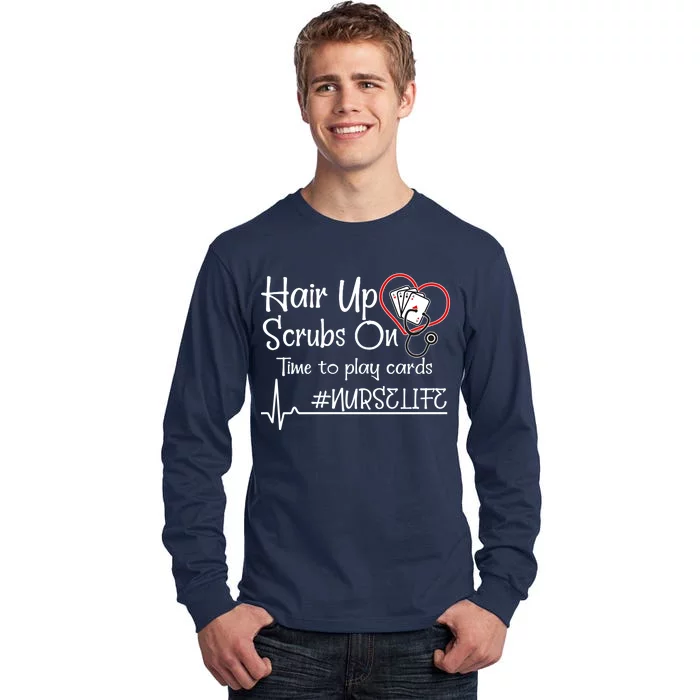 Hair Up Scrubs On Time to Play Cards Tall Long Sleeve T-Shirt