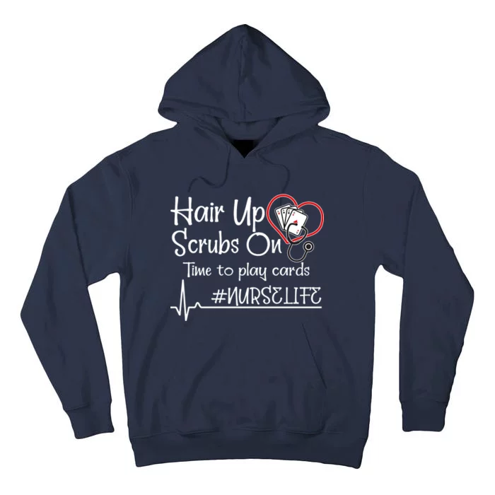 Hair Up Scrubs On Time to Play Cards Tall Hoodie