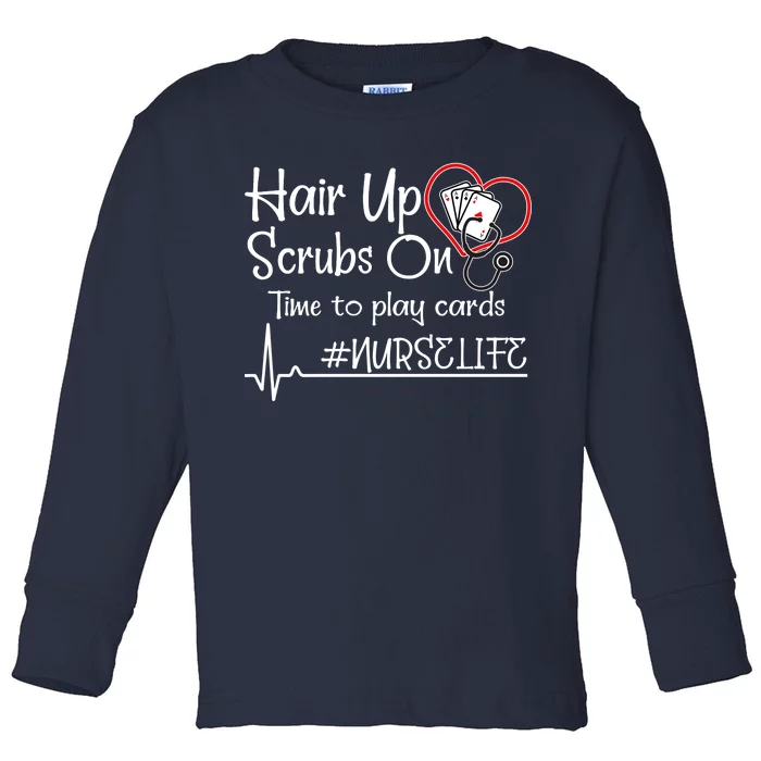 Hair Up Scrubs On Time to Play Cards Toddler Long Sleeve Shirt