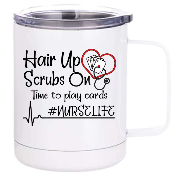 Hair Up Scrubs On Time to Play Cards Front & Back 12oz Stainless Steel Tumbler Cup