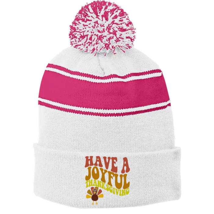 Have A Joyful Thanksgiving Cute Holiday Stripe Pom Pom Beanie