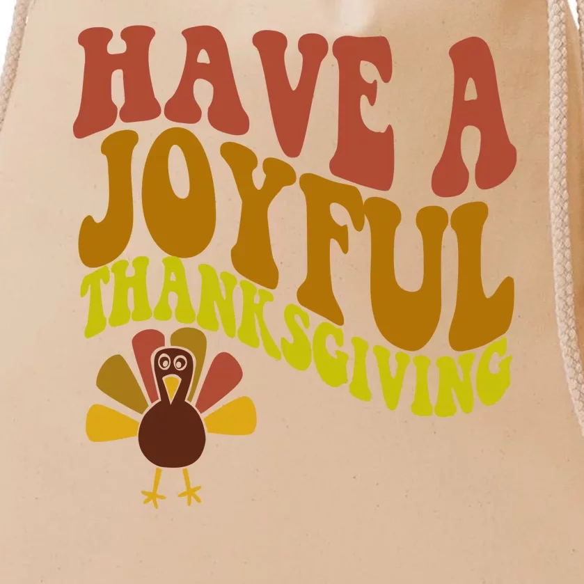 Have A Joyful Thanksgiving Cute Holiday Drawstring Bag