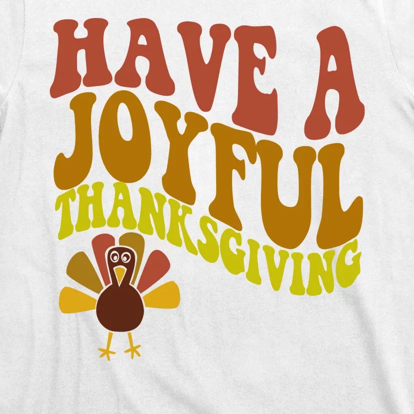 Have A Joyful Thanksgiving Cute Holiday T-Shirt