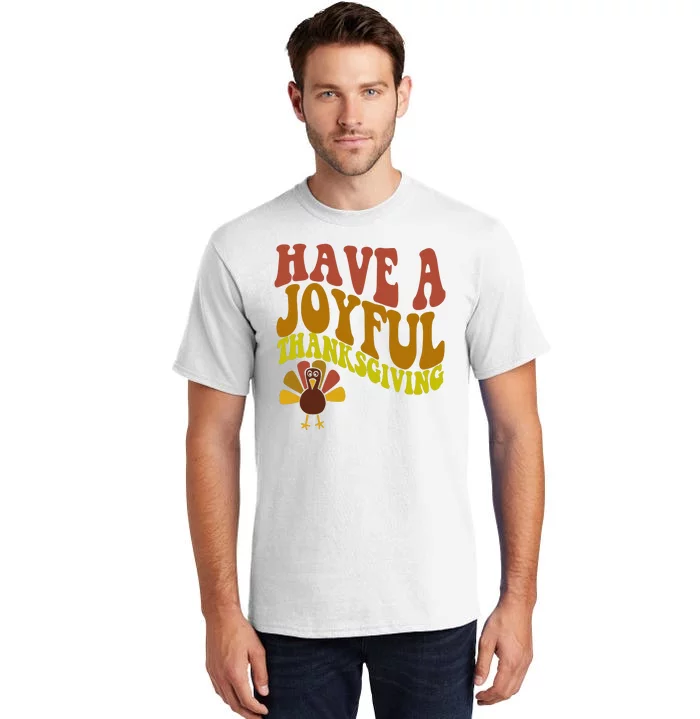 Have A Joyful Thanksgiving Cute Holiday Tall T-Shirt